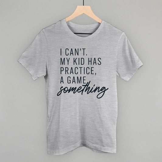 I Can't My Kid Has Something - Shop LINNY CO