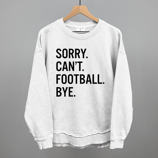 Sorry Can't Football Bye - Shop LINNY CO