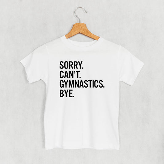 Sorry Can't Gymnastics Bye (Kids) - Shop LINNY CO
