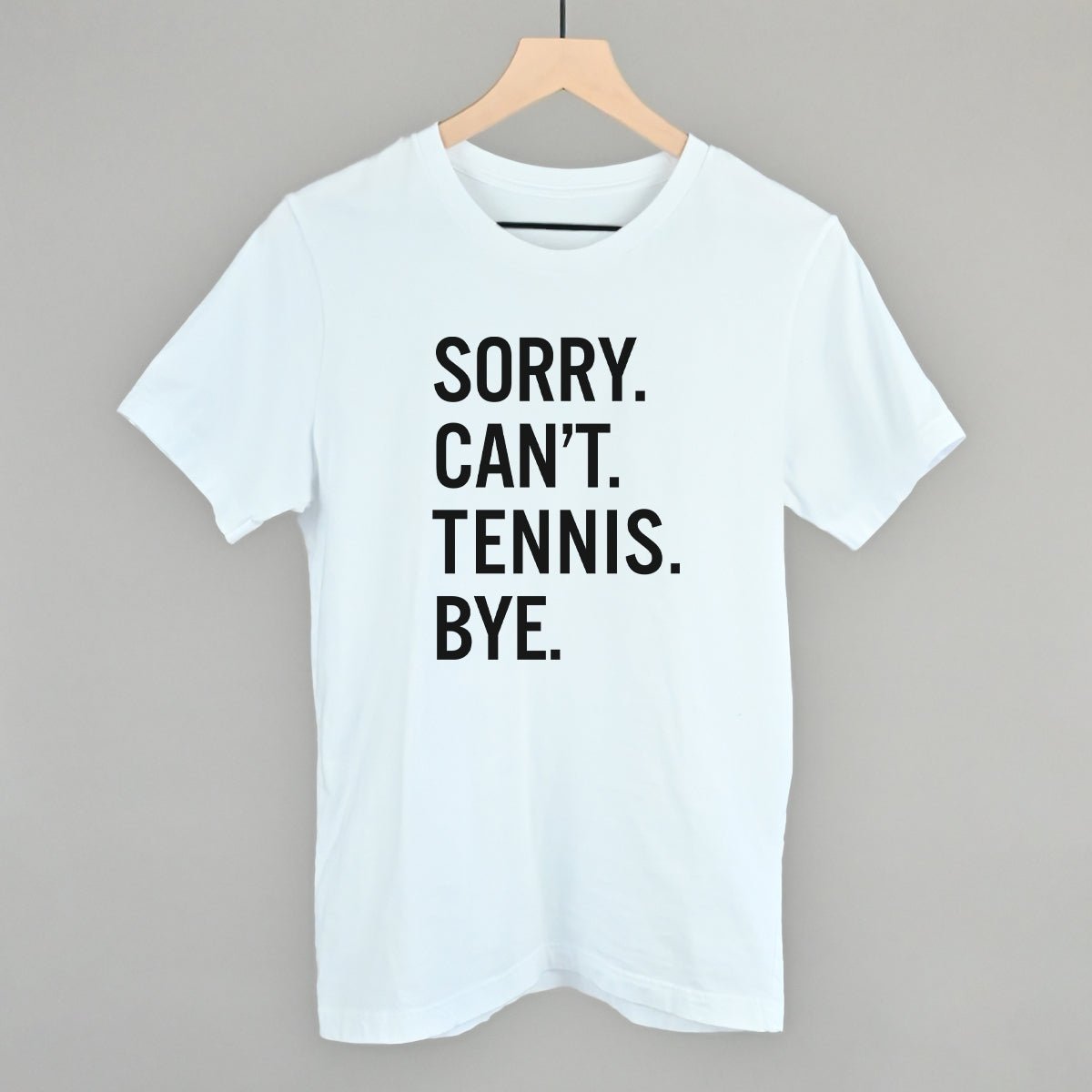 Sorry Can't Tennis Bye - Shop LINNY CO