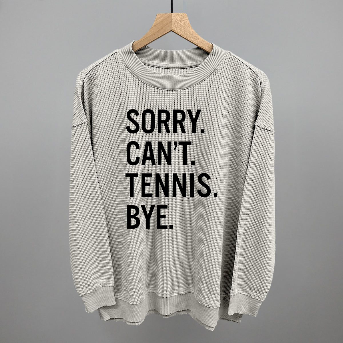 Sorry Can't Tennis Bye - Shop LINNY CO