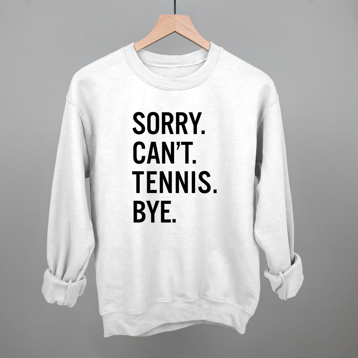 Sorry Can't Tennis Bye - Shop LINNY CO