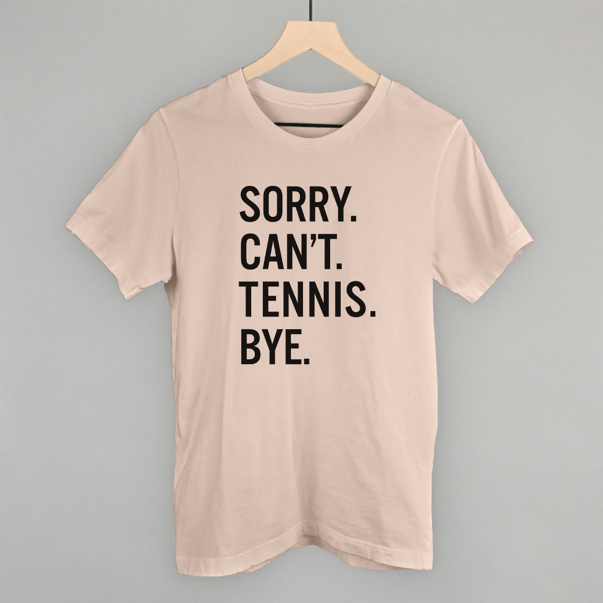 Sorry Can't Tennis Bye - Shop LINNY CO