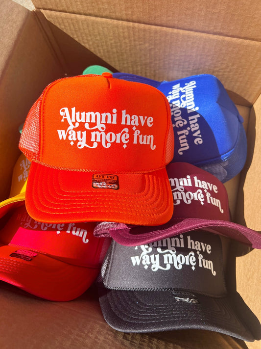Alumni Have Way More Fun Trucker Hat - Shop LINNY CO