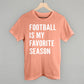 Football Is My Favorite Season - Shop LINNY CO