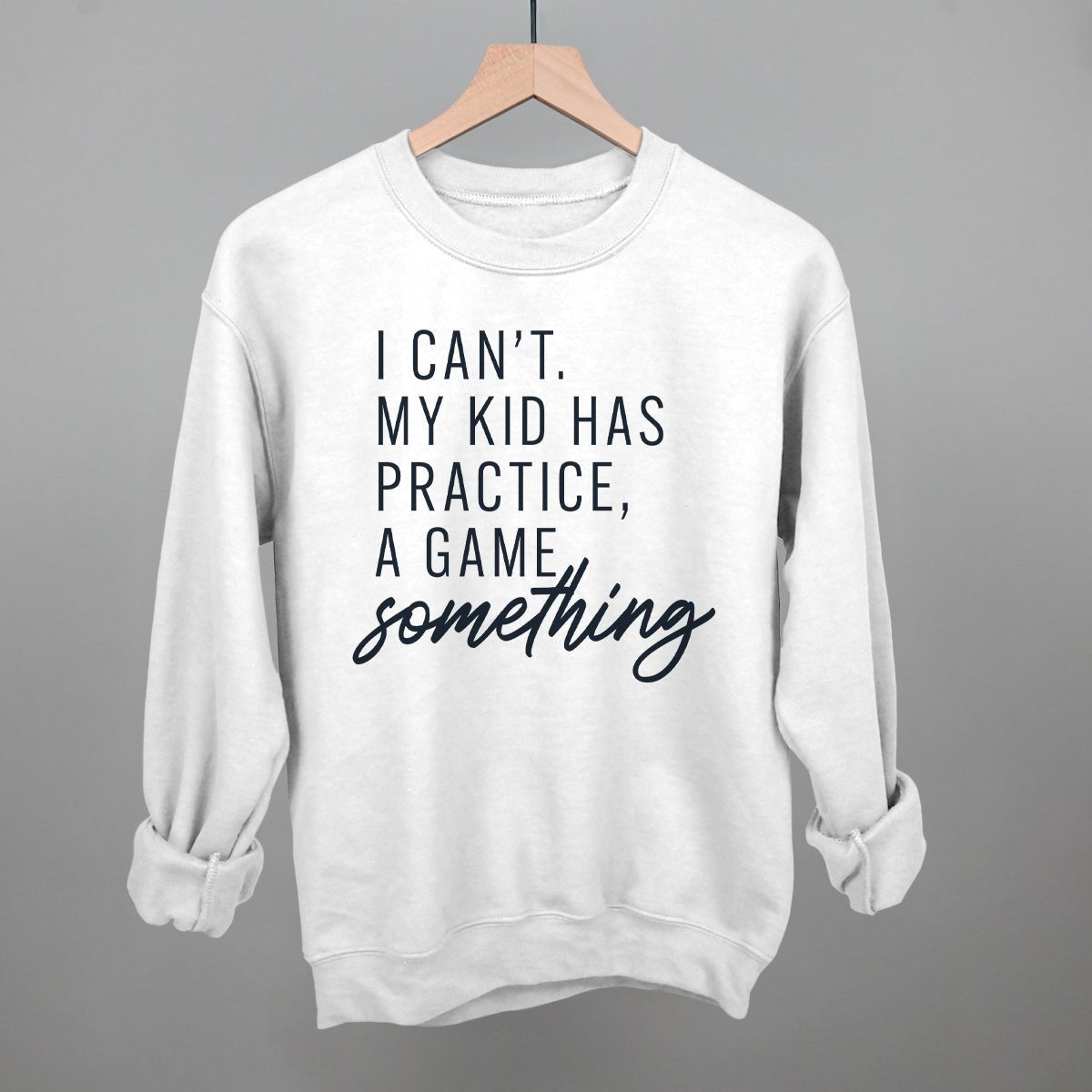 I Can't My Kid Has Something - Shop LINNY CO