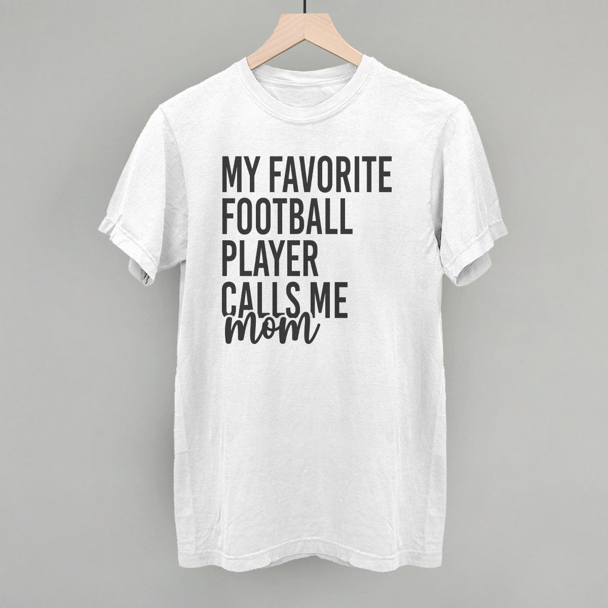 My Favorite Football Player Calls Me Mom - Shop LINNY CO
