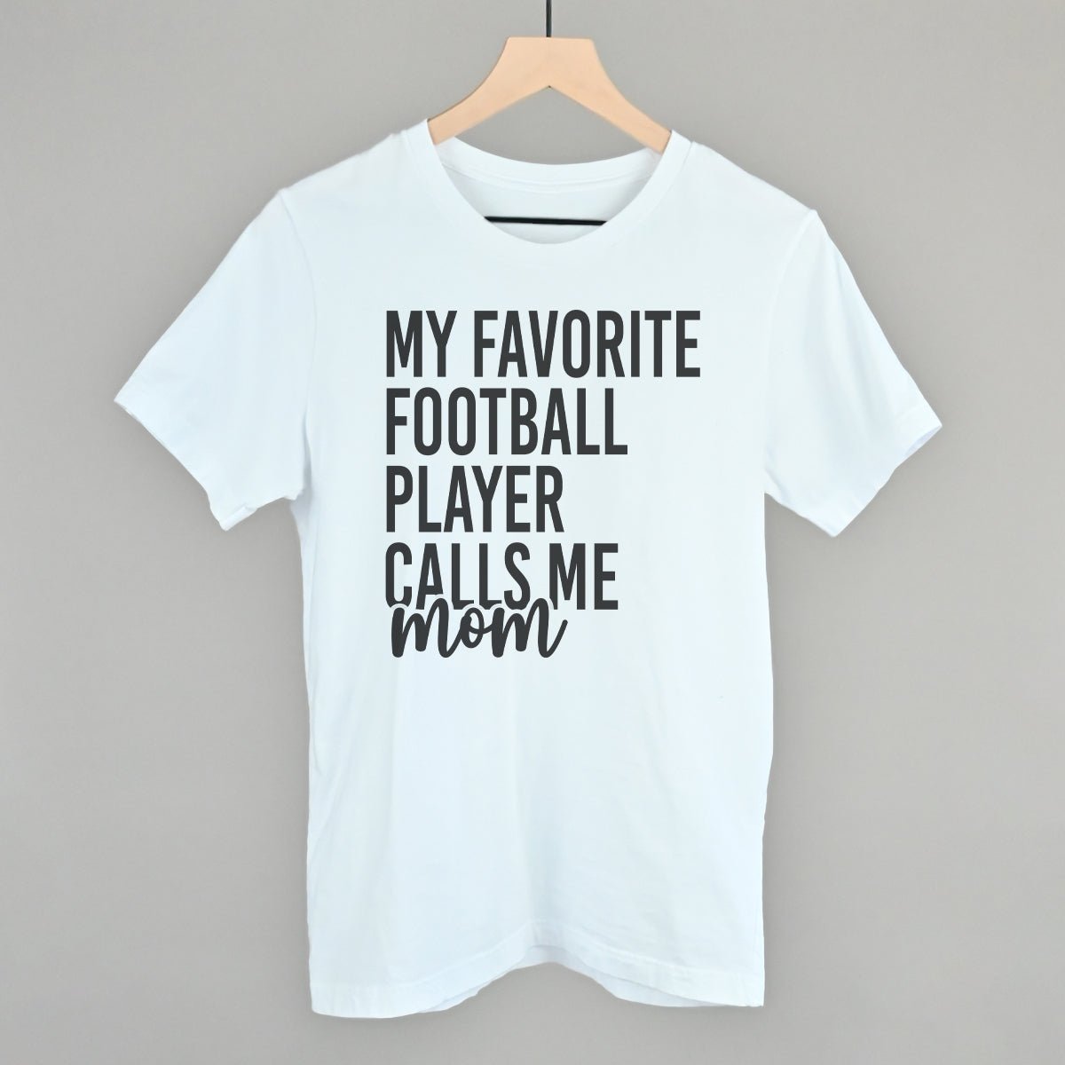 My Favorite Football Player Calls Me Mom - Shop LINNY CO