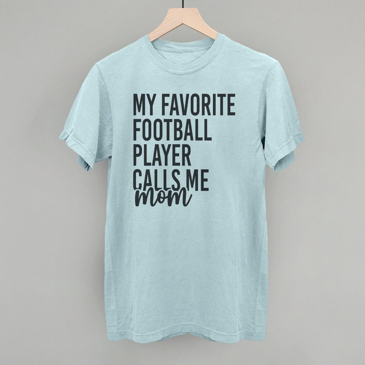 My Favorite Football Player Calls Me Mom - Shop LINNY CO
