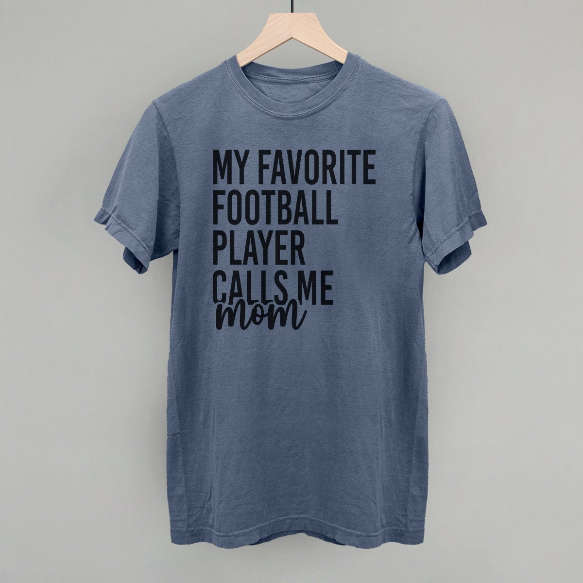 My Favorite Football Player Calls Me Mom - Shop LINNY CO