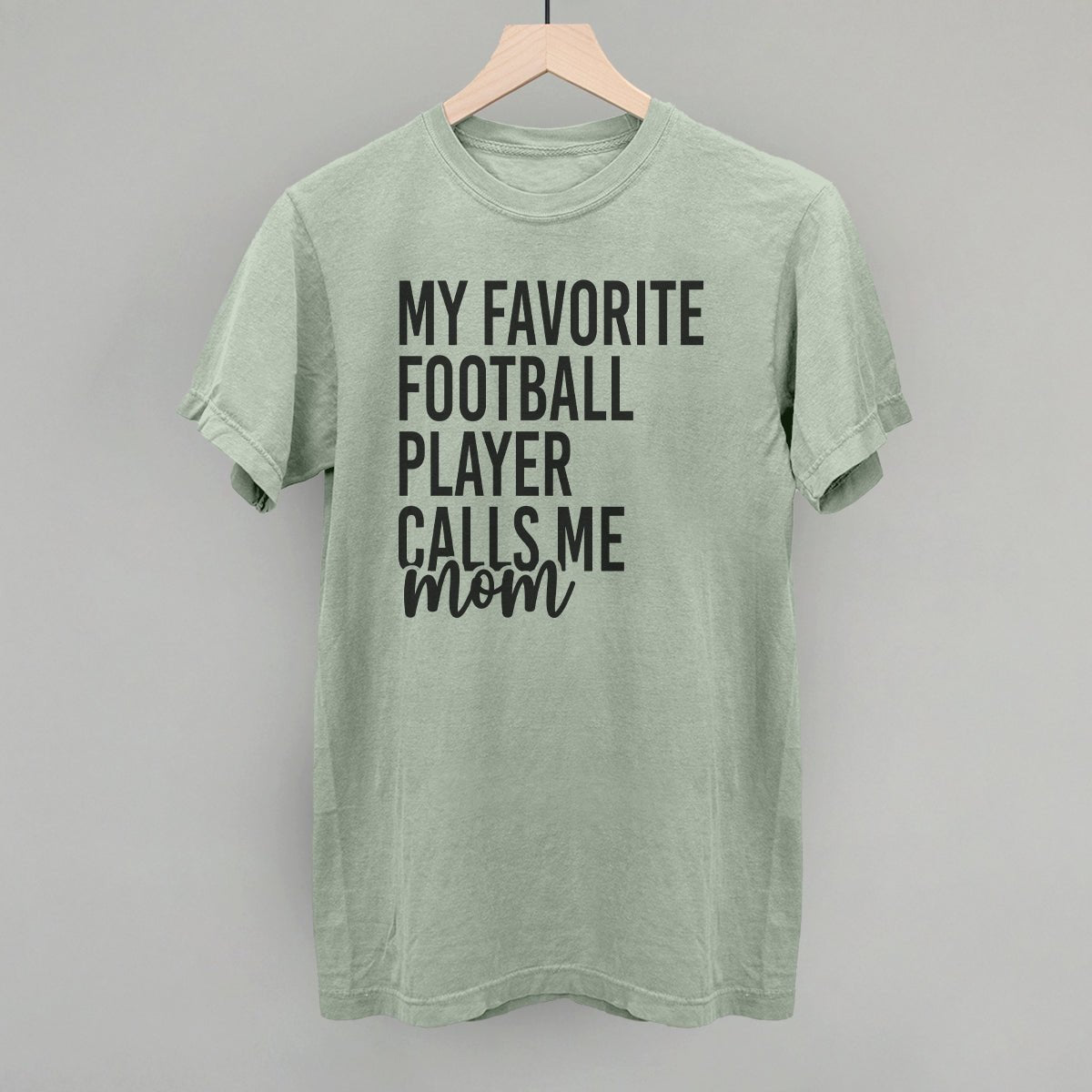 My Favorite Football Player Calls Me Mom - Shop LINNY CO