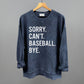 Sorry Can't Baseball Bye - Shop LINNY CO