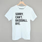 Sorry Can't Baseball Bye - Shop LINNY CO