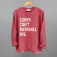 Sorry Can't Baseball Bye - Shop LINNY CO