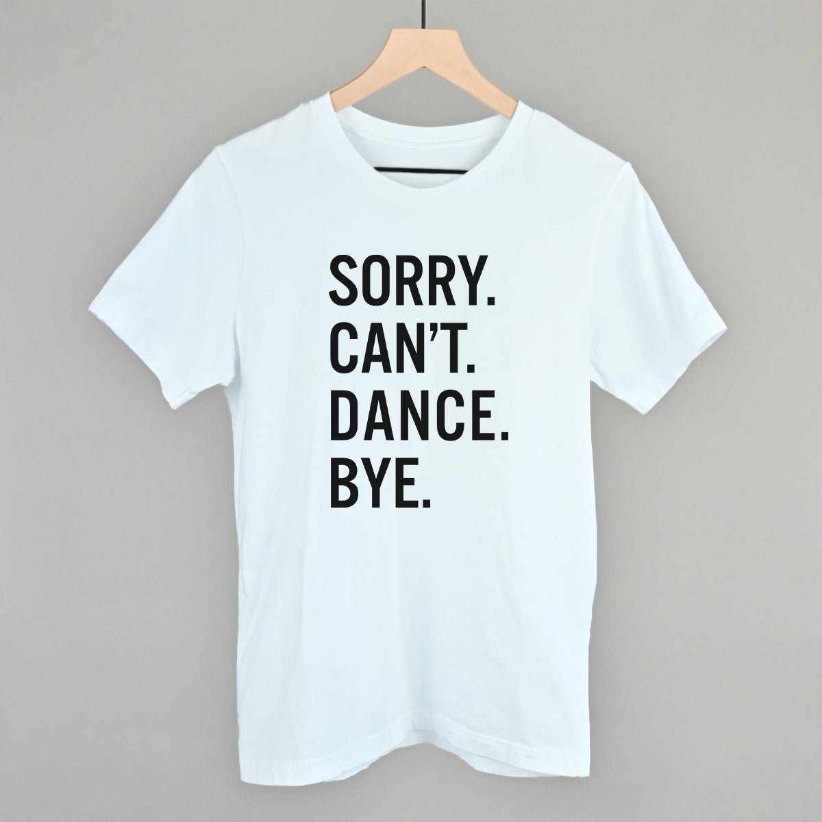 Sorry Can't Dance Bye - Shop LINNY CO