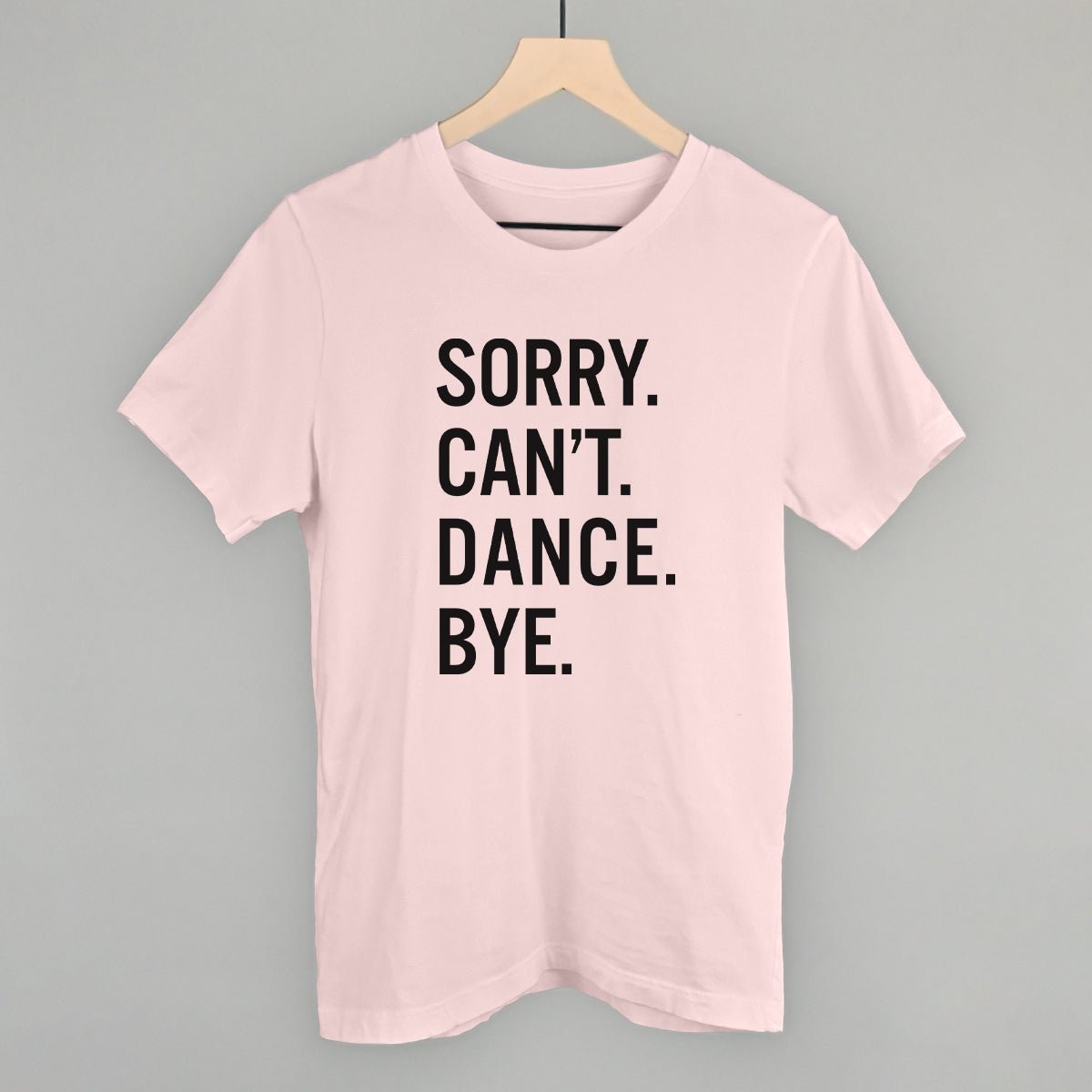 Sorry Can't Dance Bye - Shop LINNY CO