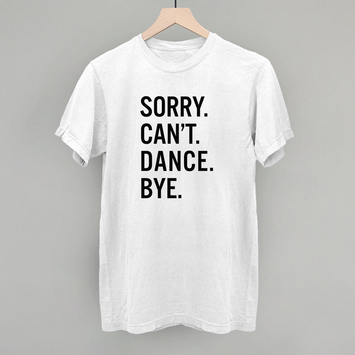 Sorry Can't Dance Bye - Shop LINNY CO