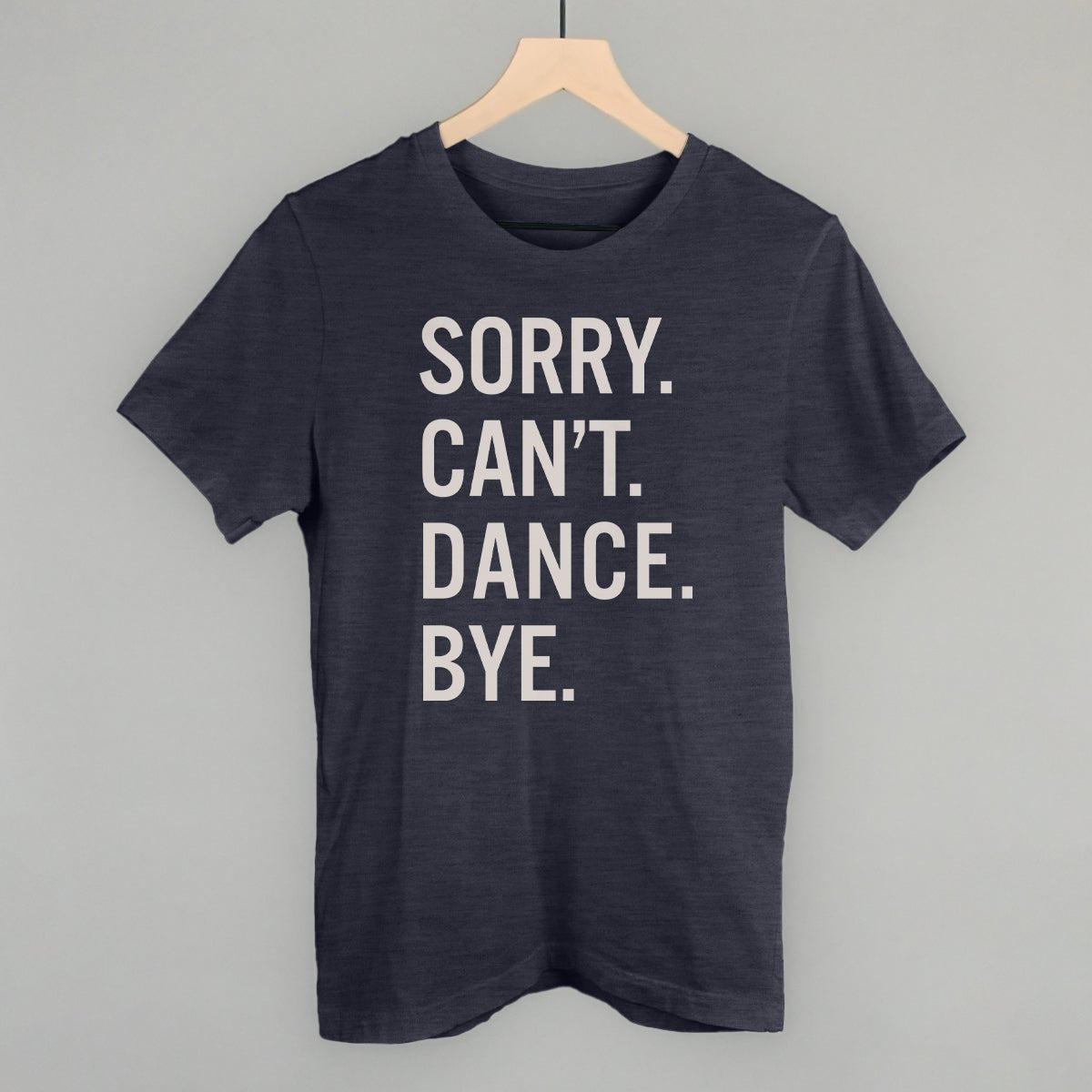 Sorry Can't Dance Bye - Shop LINNY CO