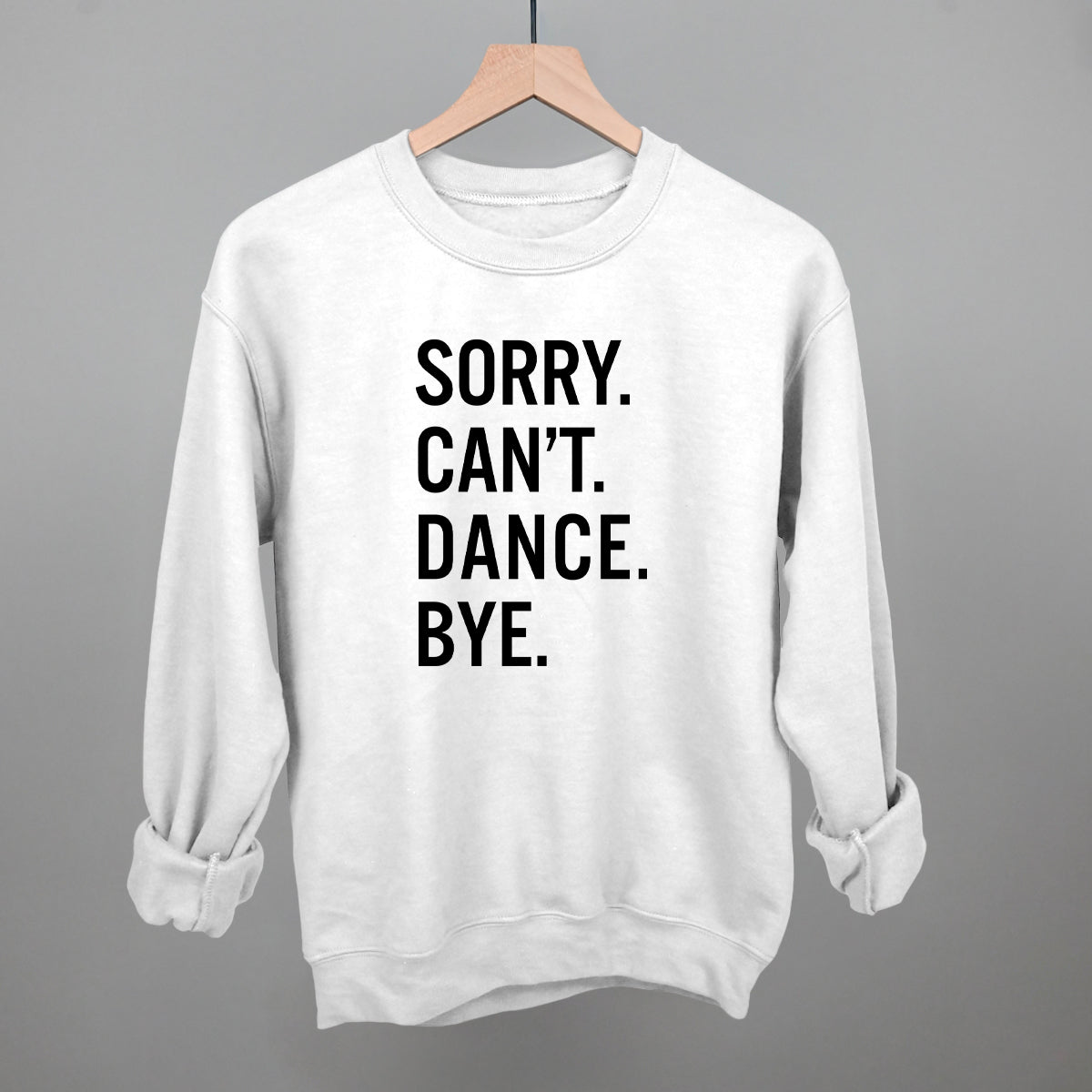 Sorry Can't Dance Bye - Shop LINNY CO