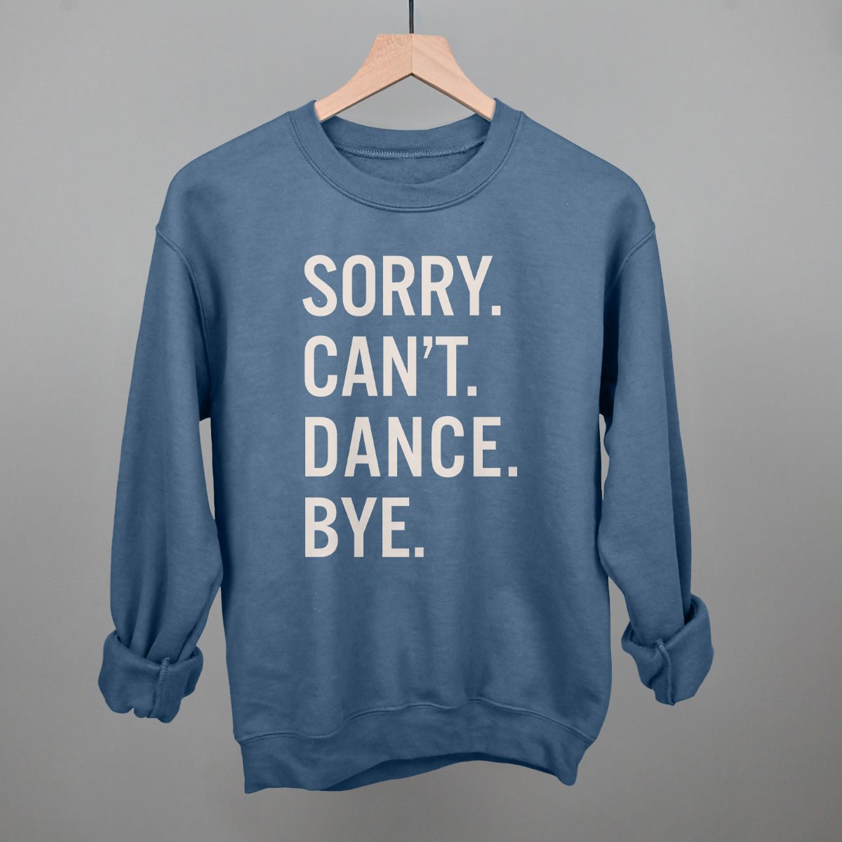 Sorry Can't Dance Bye - Shop LINNY CO