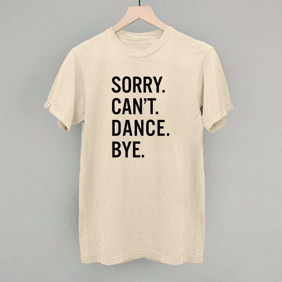 Sorry Can't Dance Bye - Shop LINNY CO