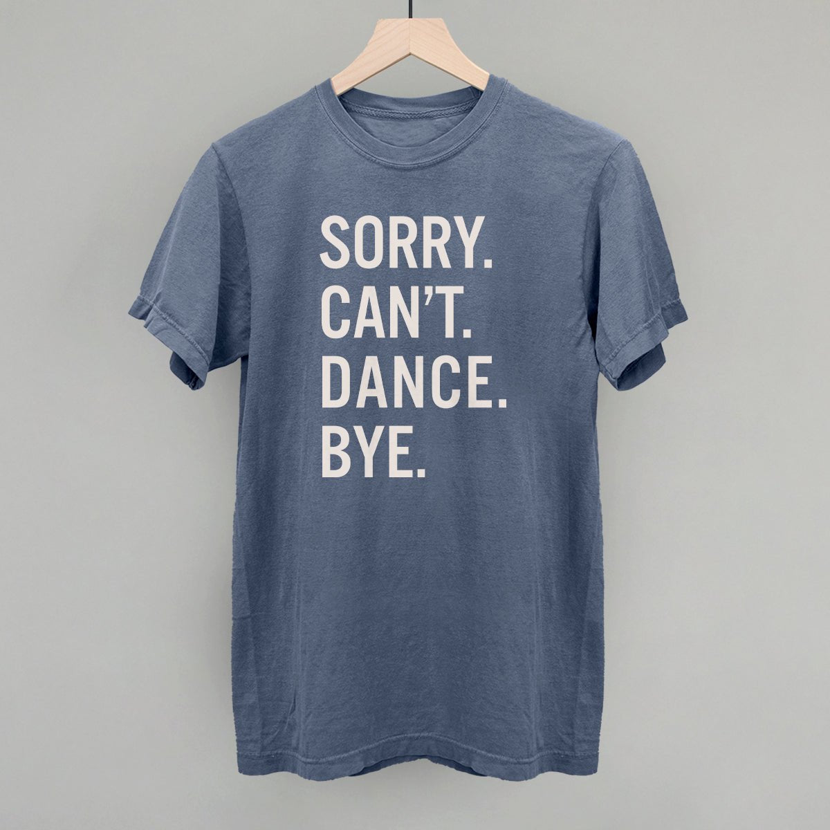 Sorry Can't Dance Bye - Shop LINNY CO