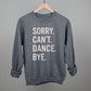 Sorry Can't Dance Bye - Shop LINNY CO