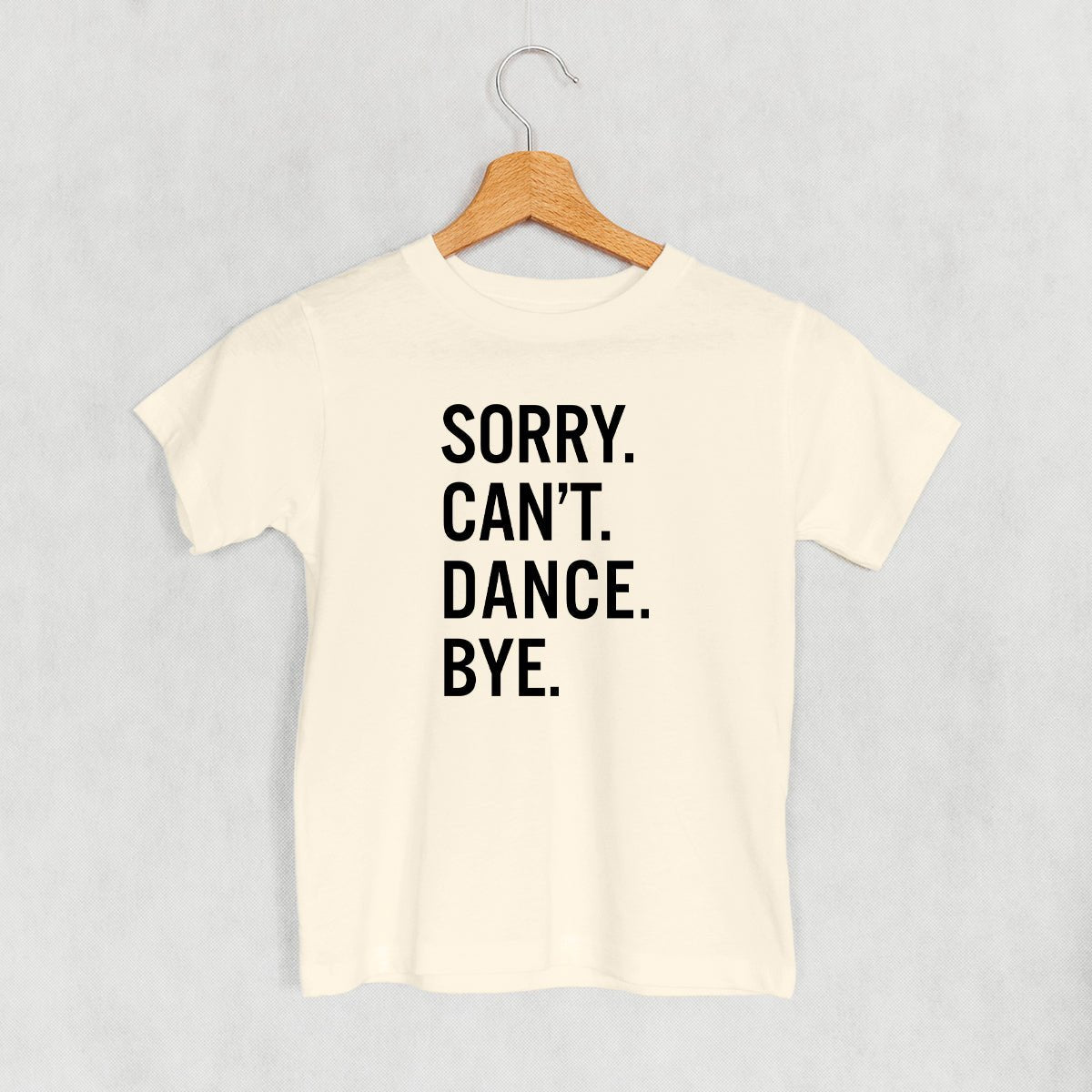Sorry Can't Dance Bye (Kids) - Shop LINNY CO