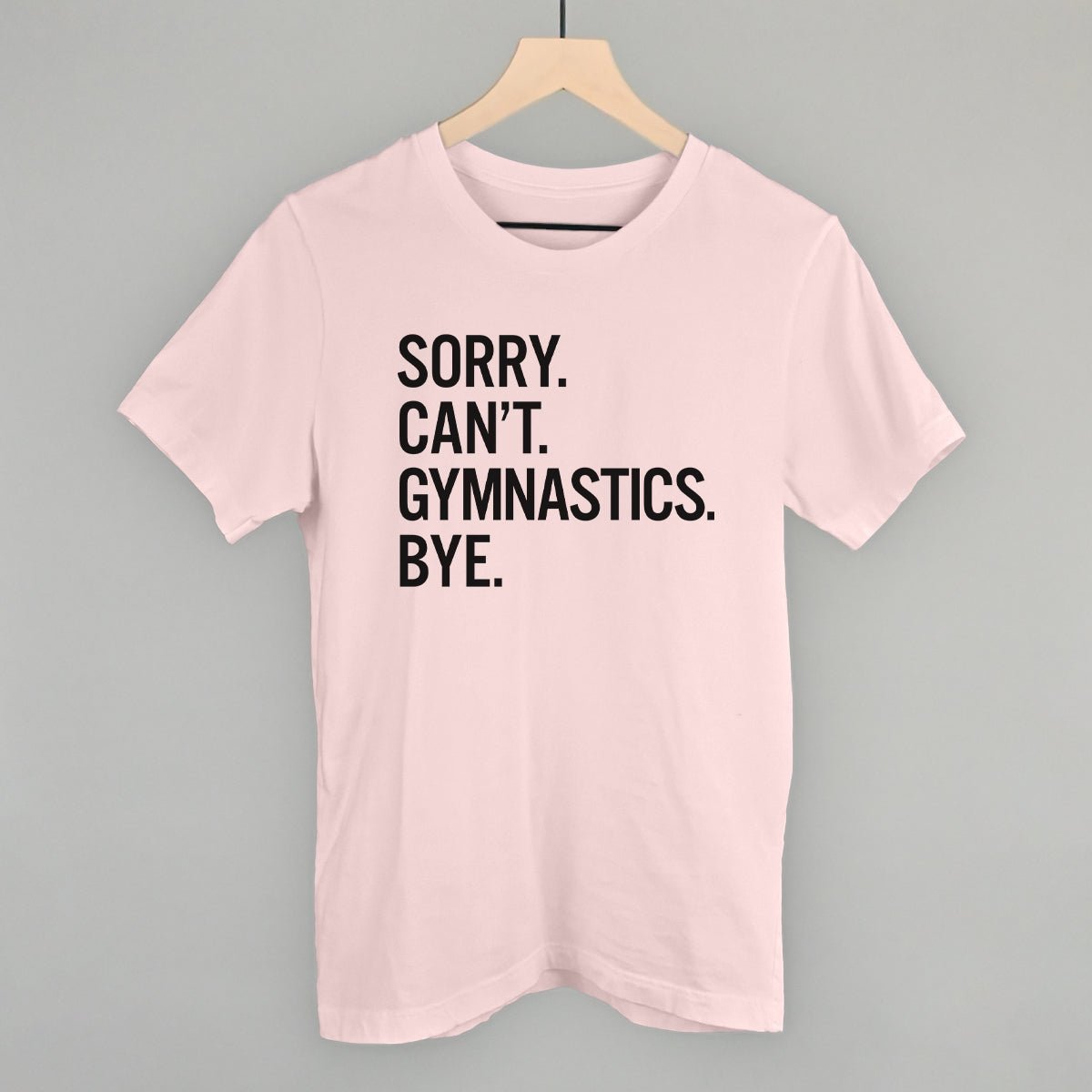 Sorry Can't Gymnastics Bye - Shop LINNY CO