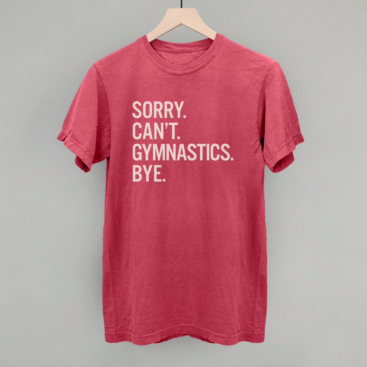 Sorry Can't Gymnastics Bye - Shop LINNY CO