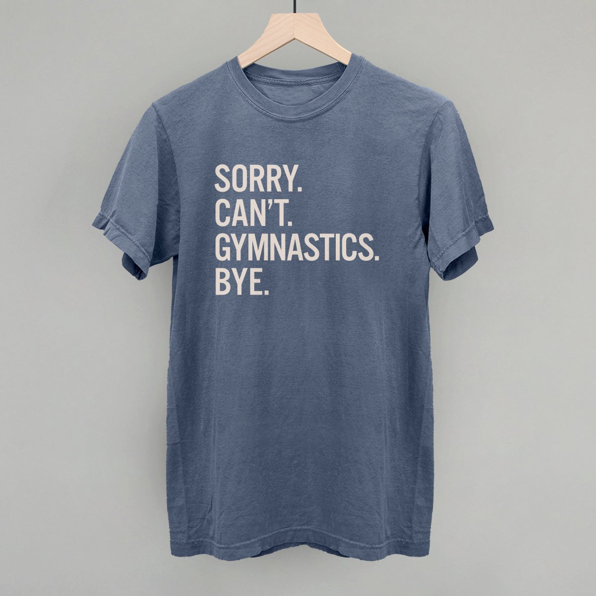 Sorry Can't Gymnastics Bye - Shop LINNY CO