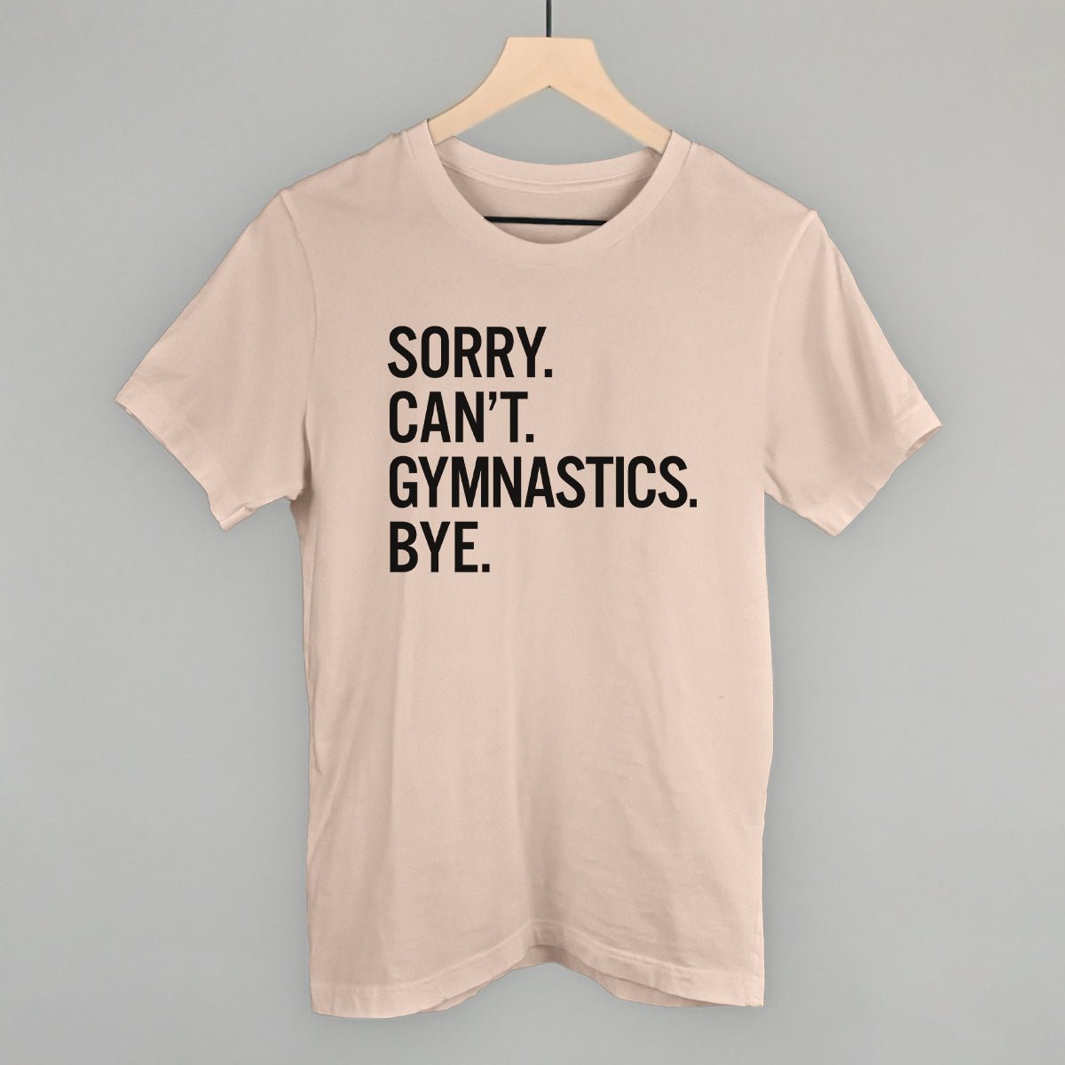 Sorry Can't Gymnastics Bye - Shop LINNY CO