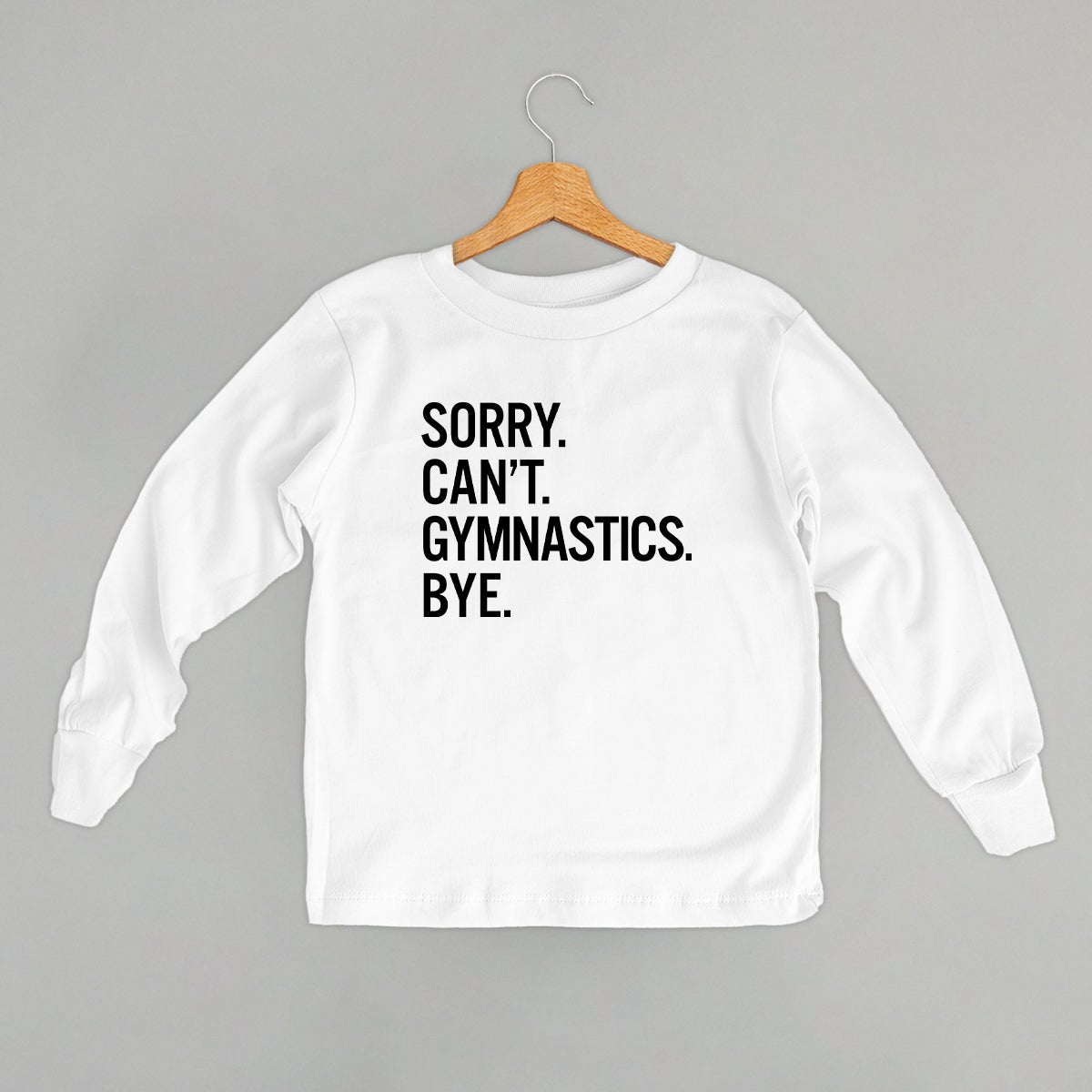 Sorry Can't Gymnastics Bye (Kids) - Shop LINNY CO