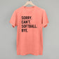 Sorry Can't Softball Bye - Shop LINNY CO