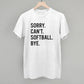 Sorry Can't Softball Bye - Shop LINNY CO