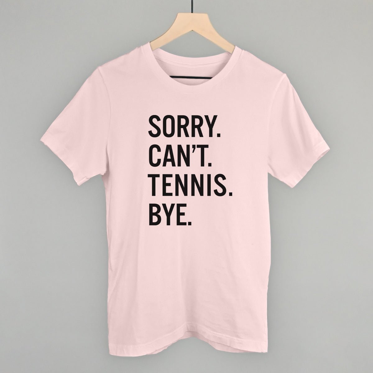 Sorry Can't Tennis Bye - Shop LINNY CO