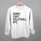 Sorry Can't Volleyball Bye - Shop LINNY CO