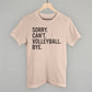 Sorry Can't Volleyball Bye - Shop LINNY CO