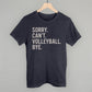 Sorry Can't Volleyball Bye - Shop LINNY CO