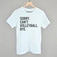 Sorry Can't Volleyball Bye - Shop LINNY CO