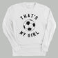 That's My Girl Soccer - Shop LINNY CO